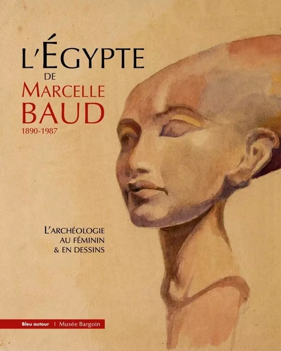 L'Égypte de Marcelle Baud -  - BLEU AUTOUR