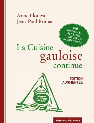 La cuisine gauloise continue - Anne FLOUEST, Jean-Paul Romac - BLEU AUTOUR