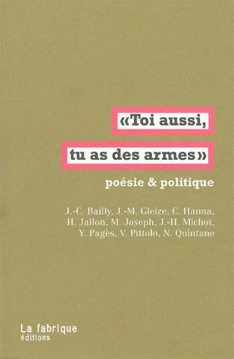 "Toi aussi, tu as des armes" -  Collectif - La Fabrique