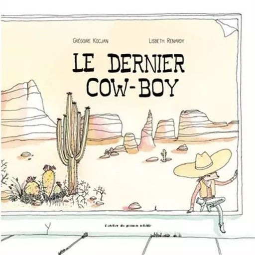 Le Dernier Cow-Boy - Grégoire Kocjan - L'Atelier du Poisson Soluble