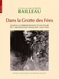 Dans la Grotte des Fées - Journal & correspondance d'une fig