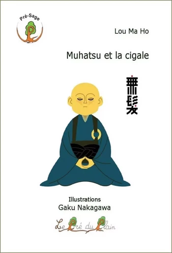 Muhatsu et la cigale - Lou Ma Ho - PRE DU PLAIN