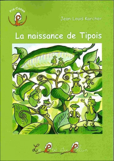 La naissance de Tipois - J.L. Karcher - PRE DU PLAIN