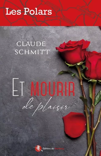 Et mourir de plaisir - Claude Schmitt - BASTBERG