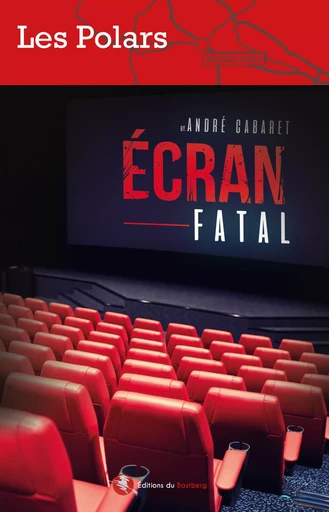 Ecran fatal - André CABARET - BASTBERG