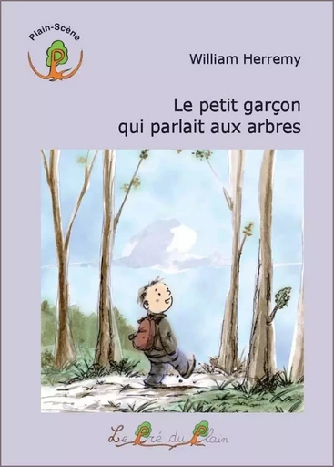 Le petit garçon qui parlait aux arbres - William Herremy - PRE DU PLAIN