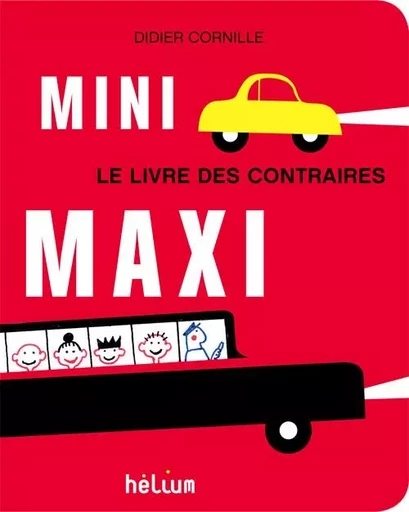 Mini Maxi - Didier Cornille - HELIUM