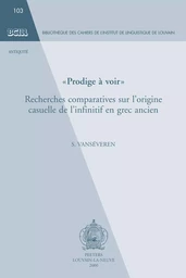 PRODIGE A VOIR  RECHERCHES SUR L ORIGINE CASUELLE DE L INFINITIF EN GREC ANCIEN