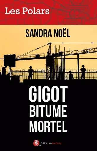 Gigot bitume mortel - Sandra Noël - BASTBERG