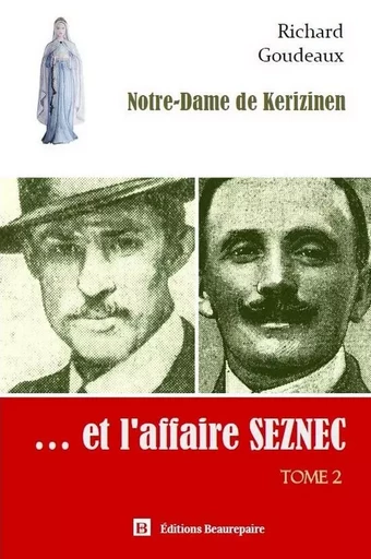 Notre-Dame de Kerizinen... et l'affaire Seznec - Tome 2 - Richard Goudeaux - BEAUREPAIRE