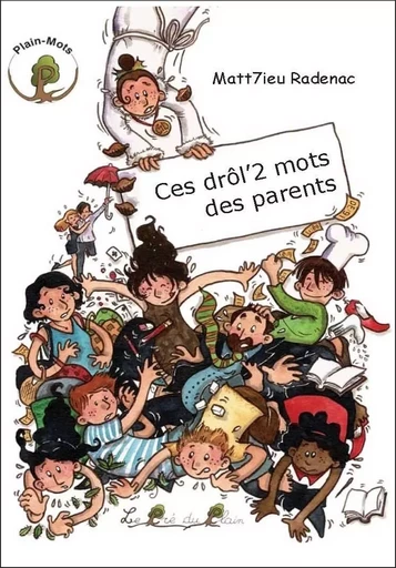 Ces drôl'2 mots des parents - Matt7ieu Radenac - PRE DU PLAIN