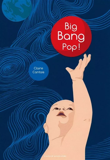 Big bang pop ! - Claire Cantais - L'Atelier du Poisson Soluble