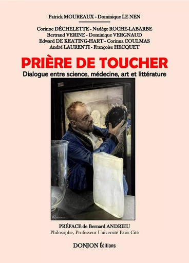 PRIÈRE DE TOUCHER - DOMINIQUE LE NEN, PATRICK MOUREAUX, LAURENTI ANDRÉ, CORINNE DECHELETTE, DOMINIQUE VERGNAUD - DONJON