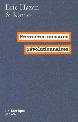 Premières mesures révolutionnaires - Eric HAZAN,  KAMO - La Fabrique