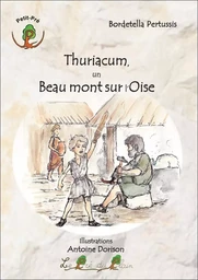 Thuriacum, un Beau mont sur l'Oise