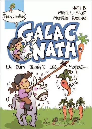 Galac et Nath 1 - La faim justifie les moyens - Mireille Mirej - PRE DU PLAIN