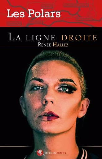 La ligne droite - Renée Hallez - BASTBERG