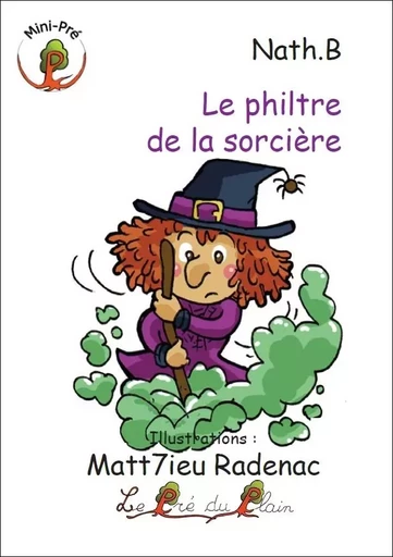 Le philtre de la sorcière -  Nath. B, Matt7ieu Radenac - PRE DU PLAIN