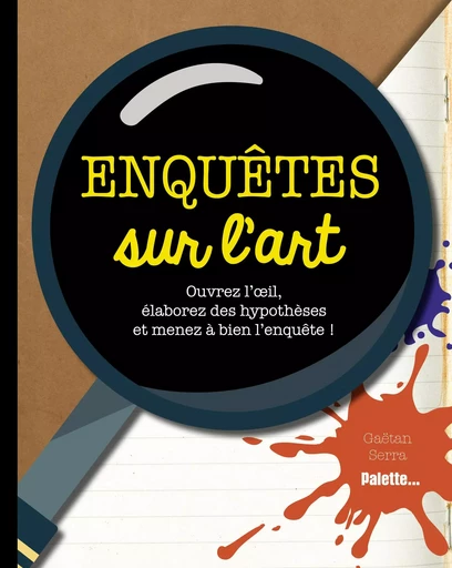 Enquêtes sur l'art  - Gaetan Serra - PALETTE