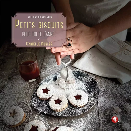 Petits biscuits pour toute l'année - Cyrielle Kubler - BASTBERG