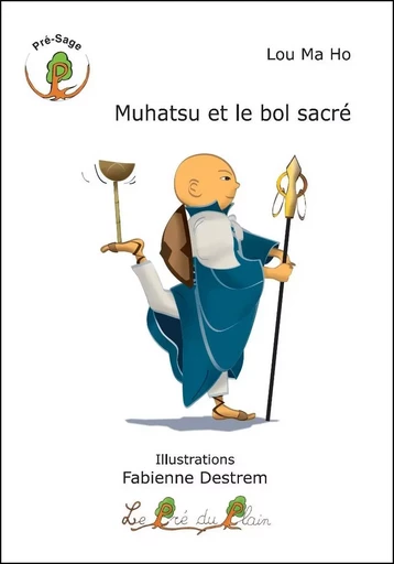 Muhatsu et le bol sacré - Lou Ma Ho - PRE DU PLAIN