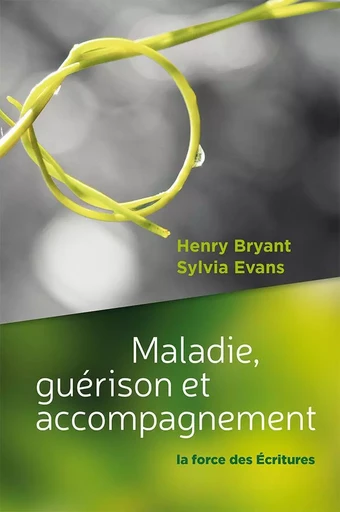 Maladie, guérison et accompagnement - Henry BRYANT - CLE LYON