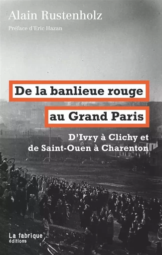 De la banlieue rouge au Grand Paris - Alain Rustenholz - La Fabrique