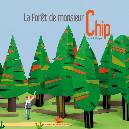 La Forêt de monsieur Chip - PATRICK PASQUES - L'Atelier du Poisson Soluble