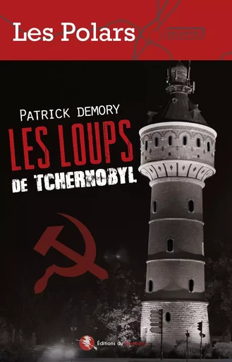 Les loups de Tchernobyl - Patrick Demory - BASTBERG