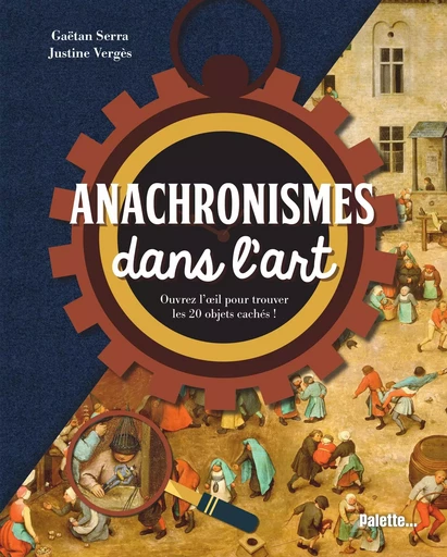 Anachronismes dans l'art - Gaetan Serra - PALETTE