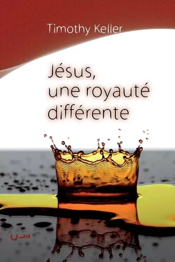 Jésus, une royauté différente - Timothy Keller - CLE LYON