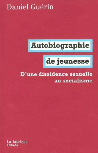 Autobiographie de jeunesse - Daniel Guerin - La Fabrique