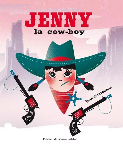 Jenny la cow-boy - Jean Gourounas - L'Atelier du Poisson Soluble