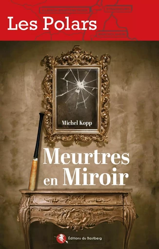 Meurtres en miroir - Michel Kopp - BASTBERG