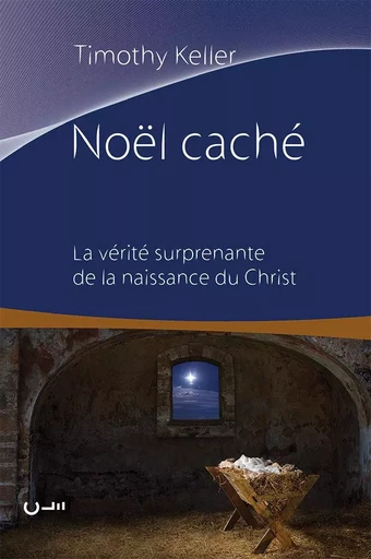 Noël caché - Timothy Keller - CLE LYON