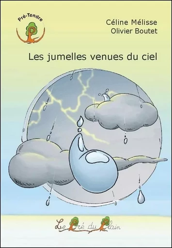 Les jumelles venues du ciel - Céline Mélisse - PRE DU PLAIN