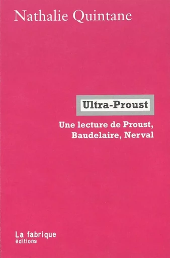 Ultra-Proust - Nathalie Quintane - La Fabrique