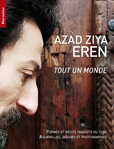 TOUT UN MONDE - Azad Ziya EREN - BLEU AUTOUR