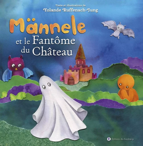 Männele et le Fantôme du Château - Yolande Ruffenach Jung - BASTBERG