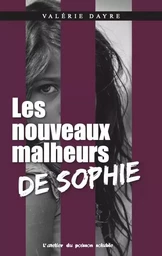 LES NOUVEAUX MALHEURS DE SOPHIE