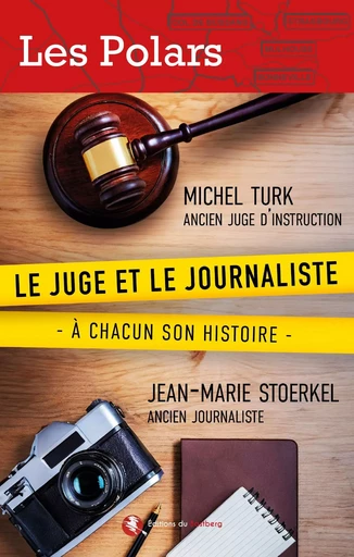 Le juge et le journaliste - Michel Turk, Jean-Marie Stoerkel - BASTBERG