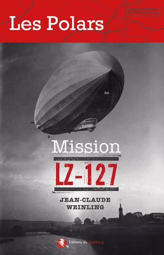 Mission LZ-127 - Jean-Claude WEINLING - BASTBERG