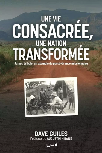 Une vie consacrée, une nation transformée - Dave GUILES - CLE LYON