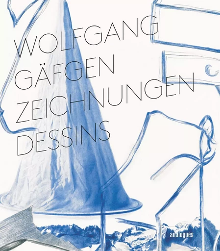 Zeichnungen - Dessins - Wolfgang Gäfgen - ANALOGUES