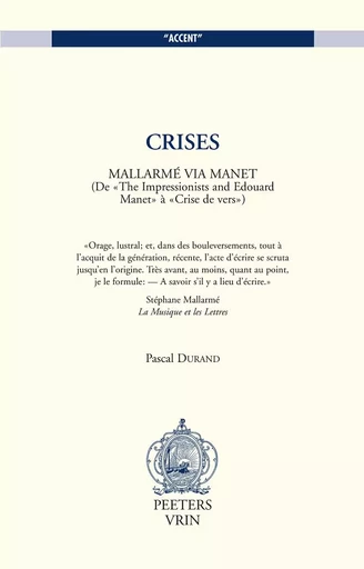 CRISES MALLARME VIA MANET (DE THE IMPRESSIONISTS AND EDOUARD MANET A CRISES DE VERS) -  DURAND - PEETERS