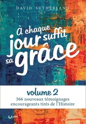 À chaque jour suffit sa grâce vol.2