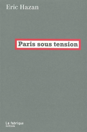 Paris sous tension - Eric HAZAN - La Fabrique