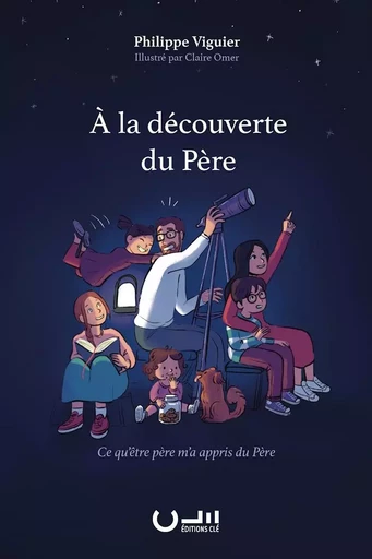 A la découverte du Père - Philippe VIGUIER - CLE LYON