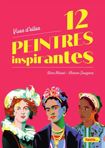 Vues d'elles - 12 peintres inspirantes - Nina Meisel - PALETTE