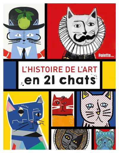 Histoire de l'art en 21 chats - Nia Gould - PALETTE